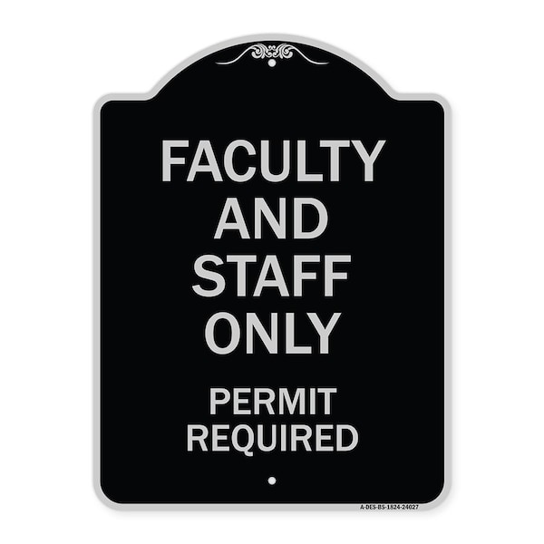 Faculty and Staff Parking Permit Required Heavy-Gauge Aluminum Sign, 24" x 18", BS-1824-24027